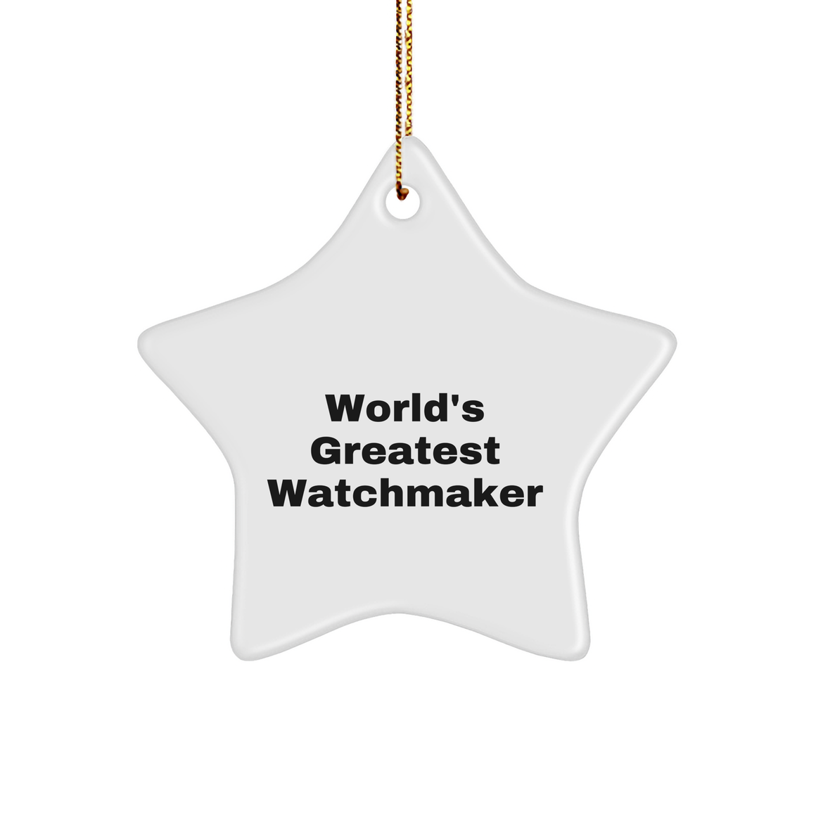 Funny Watchmaker Gifts from Men for Christmas Unique Star Ornament, World's Greatest Watchmaker Quote - Image 1