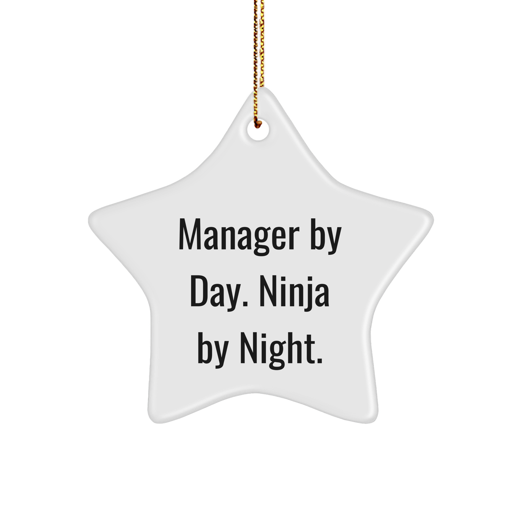 Manager By Day Ninja Star Ornament Gift for Christmas Manager quotations, Star Ornament Unique Manager By Day, Manager Ninja Star Ornament Gifts from Friends to Manager (156 characters) - Image 1
