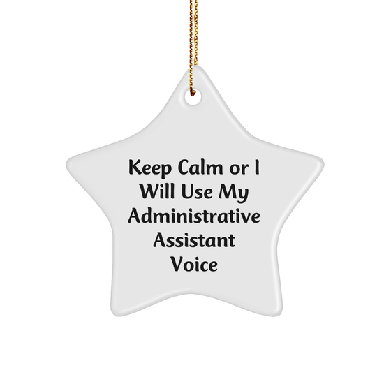 Funny Administrative Assistant Gifts from Friends to Keep Calm Star Ornament for Christmas - Image 1