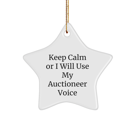 Auctioneer Gifts from Friends: 'Keep Calm Or I Will Use My Auctioneer Voice' Christmas Star Ornament for Men or Women - Image 1