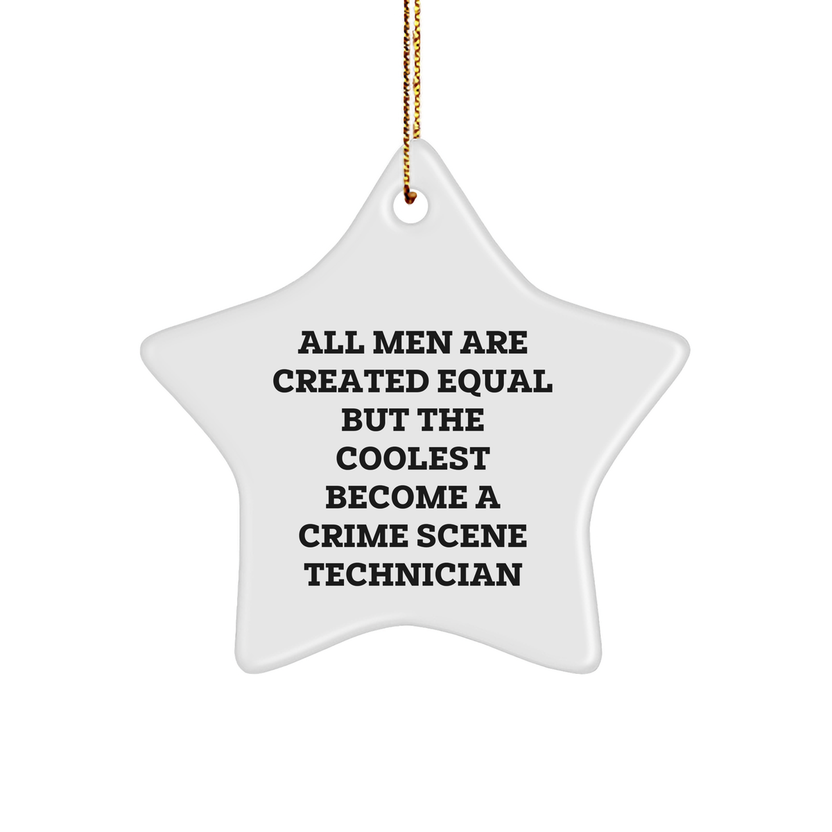 Funny Crime Scene Technician Star Ornament Gifts from Men, for Crime Scene Technician Friends, Unique Christmas Unique Gift Ideas - Image 1