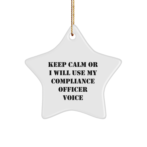 Compliance Officer Gifts, Funny Star Ornament, 'Keep Calm Or I Will Use My Compliance Officer Voice' Christmas Decorations, Gifts from Family, Friends, or Coworkers for Men and Women - Image 1