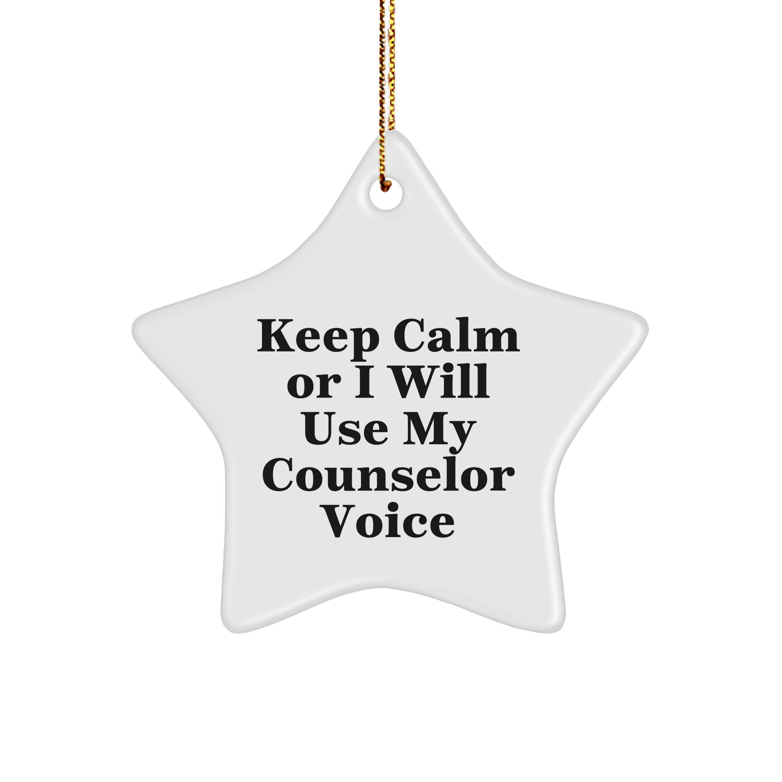 Funny Counselor Gifts - Keep Calm or I'll Use My Counselor Voice - Star Ornament for Christmas - Gifts from Friends to Counselors - Image 1