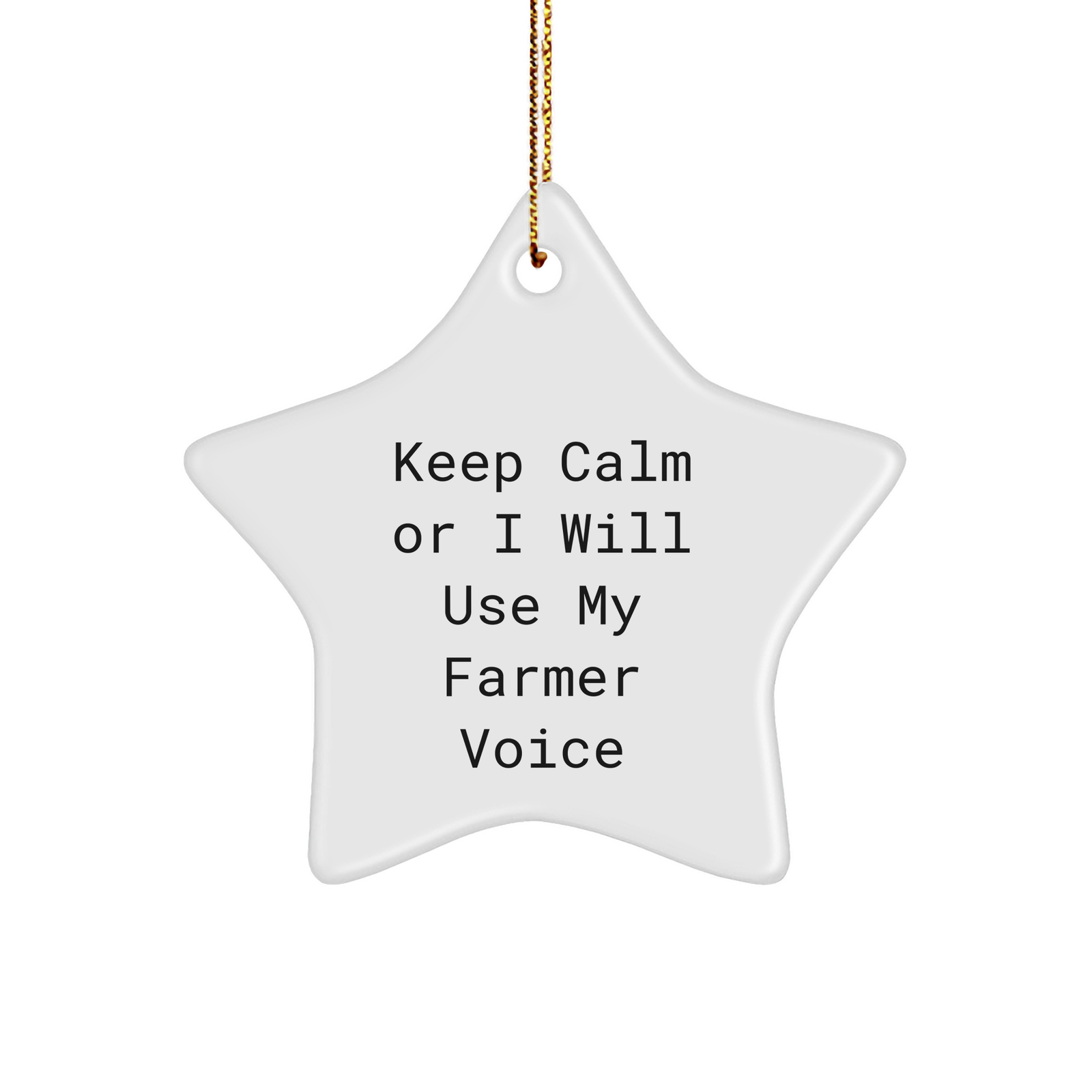 Funny Farmer Gifts from Friends, Keep Calm or I'll Use My Farmer Voice, White Star Ornament for Christmas - Image 1