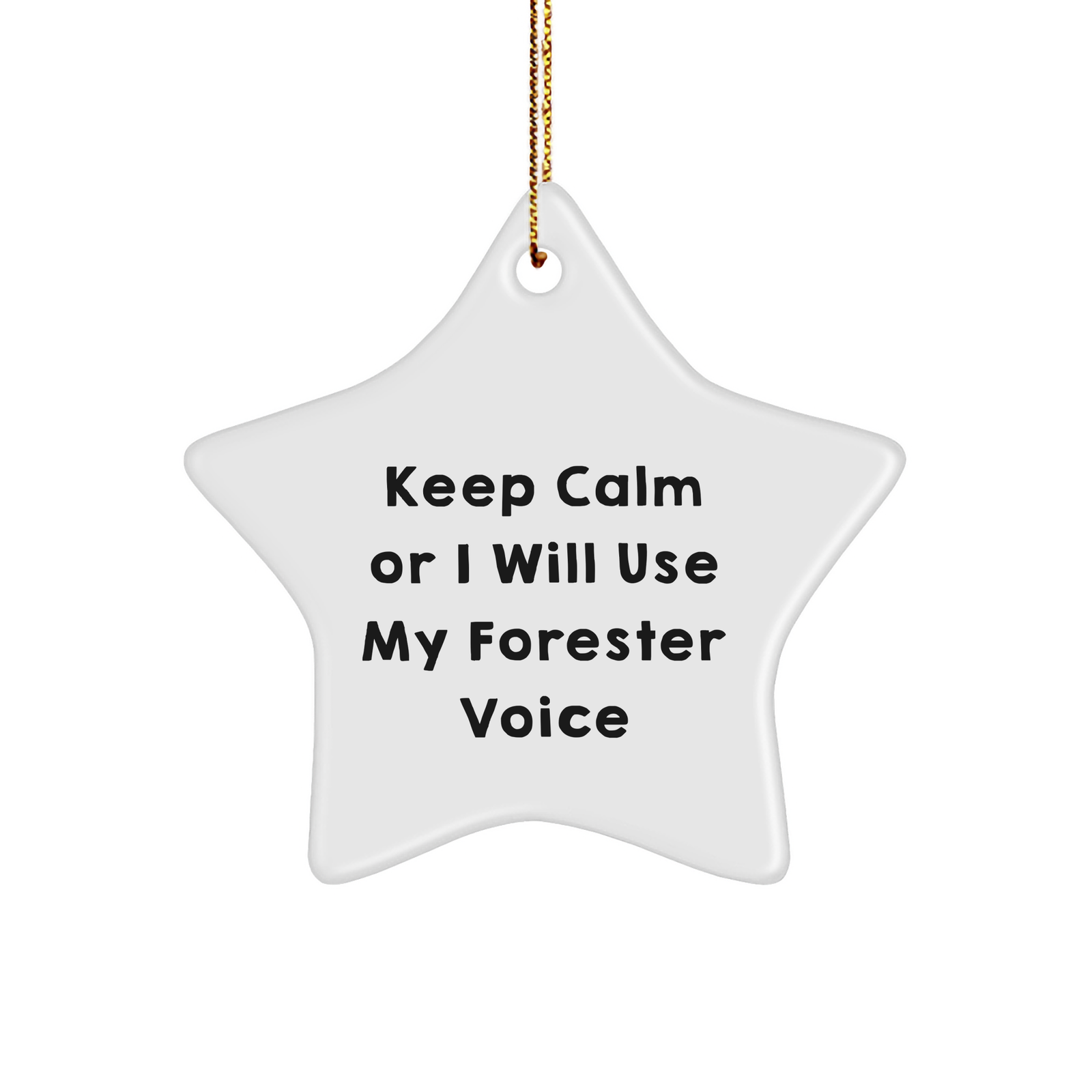 Funny Forester Gifts - 'Keep Calm Or I Will Use My Forester Voice' Star Ornament for Men, Women, Friends, Coworkers, Family - Unique Christmas Decorations - Image 1