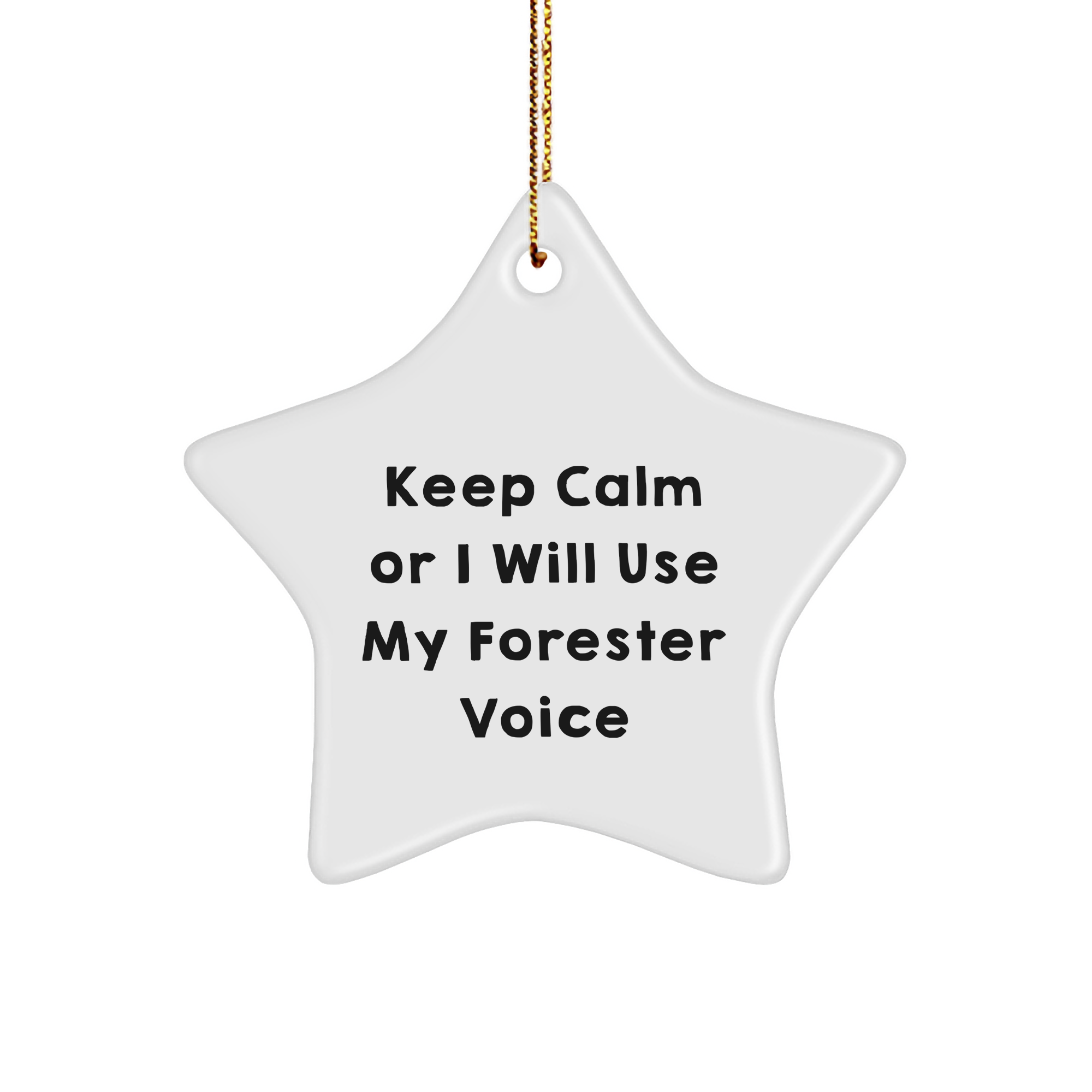 Funny Forester Gifts - 'Keep Calm Or I Will Use My Forester Voice' Star Ornament for Men, Women, Friends, Coworkers, Family - Unique Christmas Decorations - Image 1