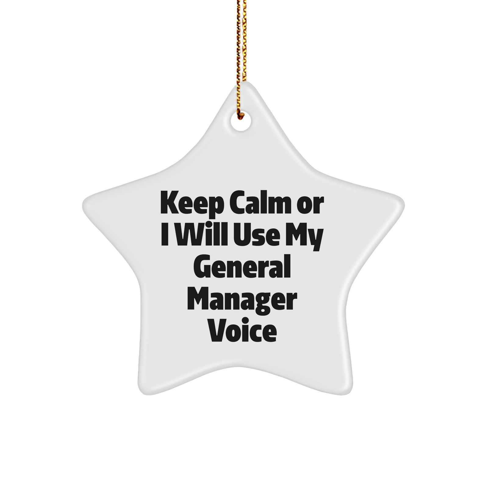 Funny General Manager Gifts from Friends and Family - Keep Calm Or I Will Use My General Manager Voice Christmas Star Ornament for Men Women Coworkers - Image 1