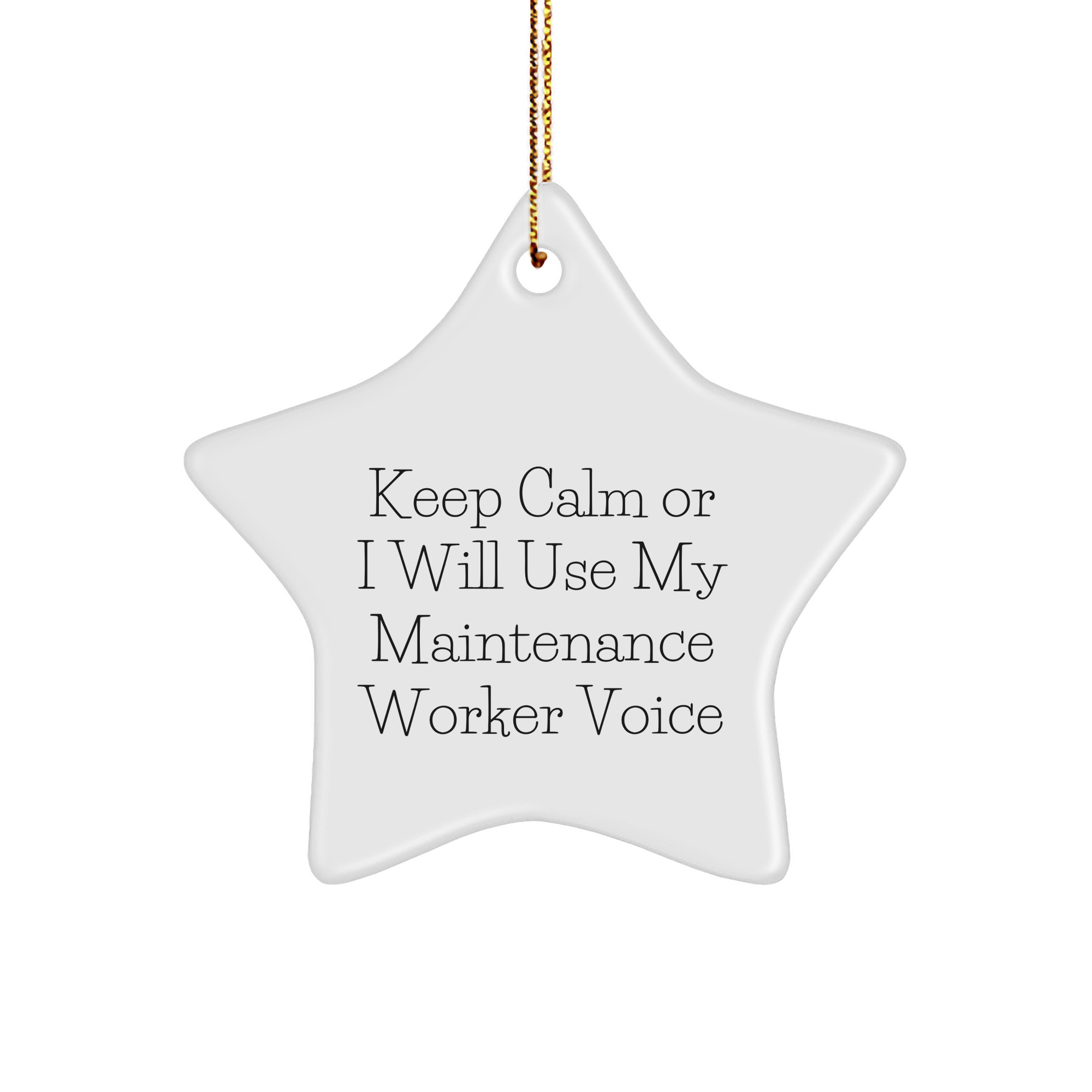 Funny Maintenance Worker Star Ornament, Keep Calm Gifts from Men to Friends, 'Keep Calm Or I Will Use My Maintenance Worker Voice', Christmas Unique Gifts for Maintenance Worker - Image 1