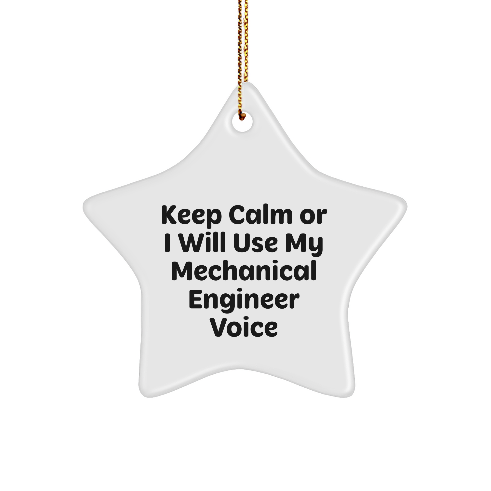Mechanical Engineer Gifts from Friends, Funny Star Ornament for Christmas, 'Keep Calm Or I Will Use My Mechanical Engineer Voice' - Image 1