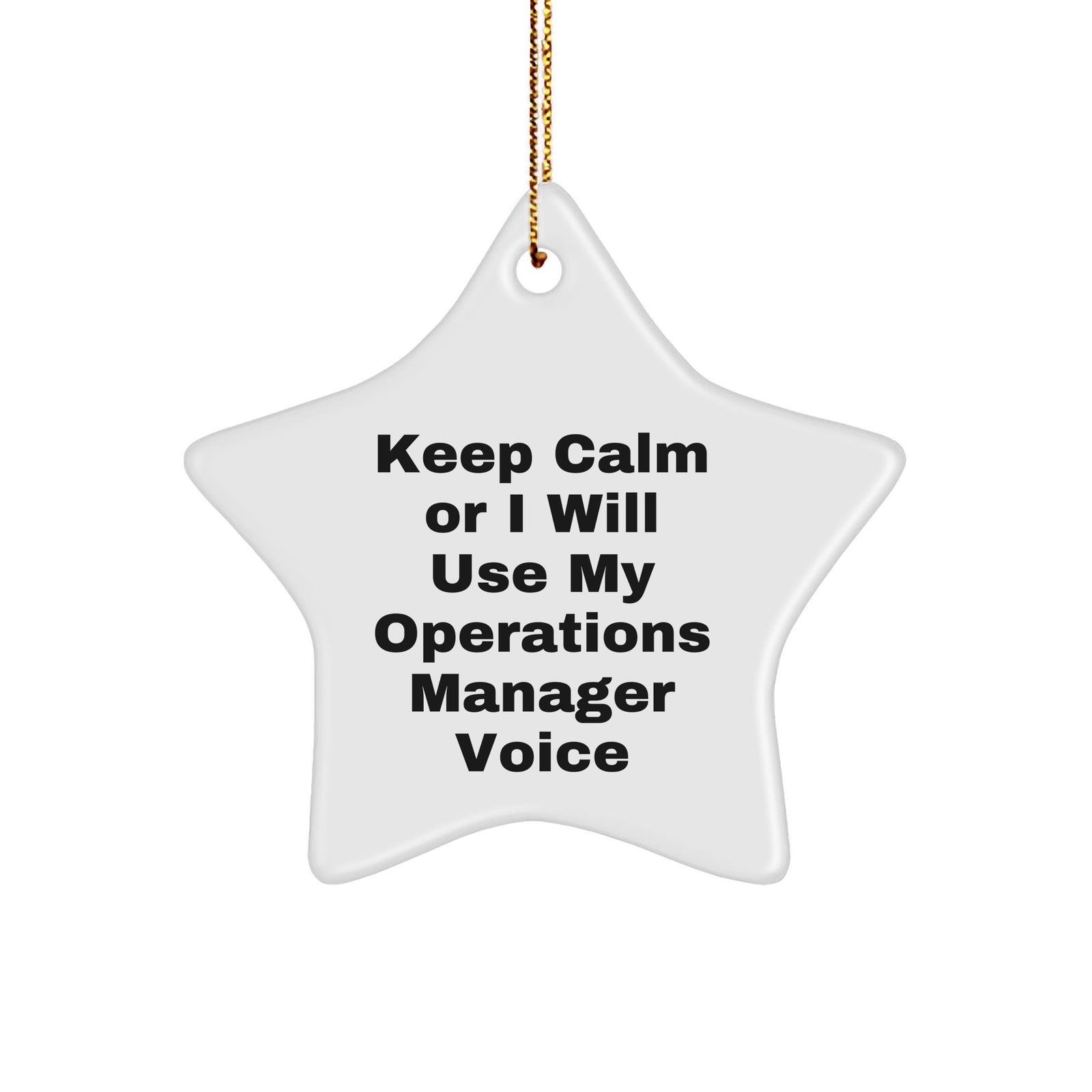 Operations Manager Gifts, Funny Star Ornament for Christmas - 'Keep Calm Or I Will Use My Operations Manager Voice' from Friends - Image 1
