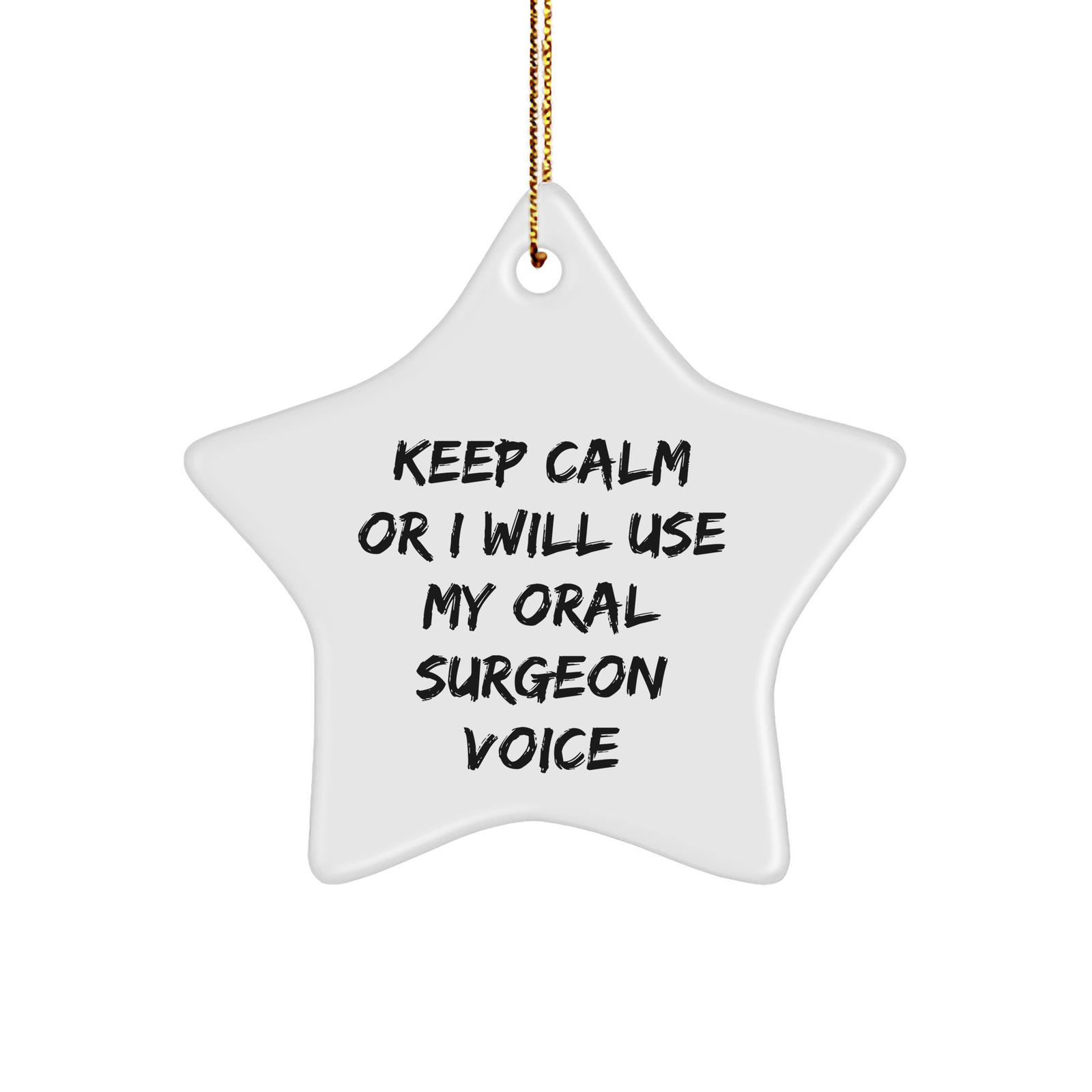Oral Surgeon Gifts from Friends - 'Keep Calm' Funny Star Ornament for Men, Women, and Family - Unique Christmas Unique Gifts for Oral Surgeon, Friends, and Coworkers - Image 1
