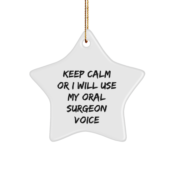 Oral Surgeon Gifts from Friends - 'Keep Calm' Funny Star Ornament for Men, Women, and Family - Unique Christmas Unique Gifts for Oral Surgeon, Friends, and Coworkers - Image 1