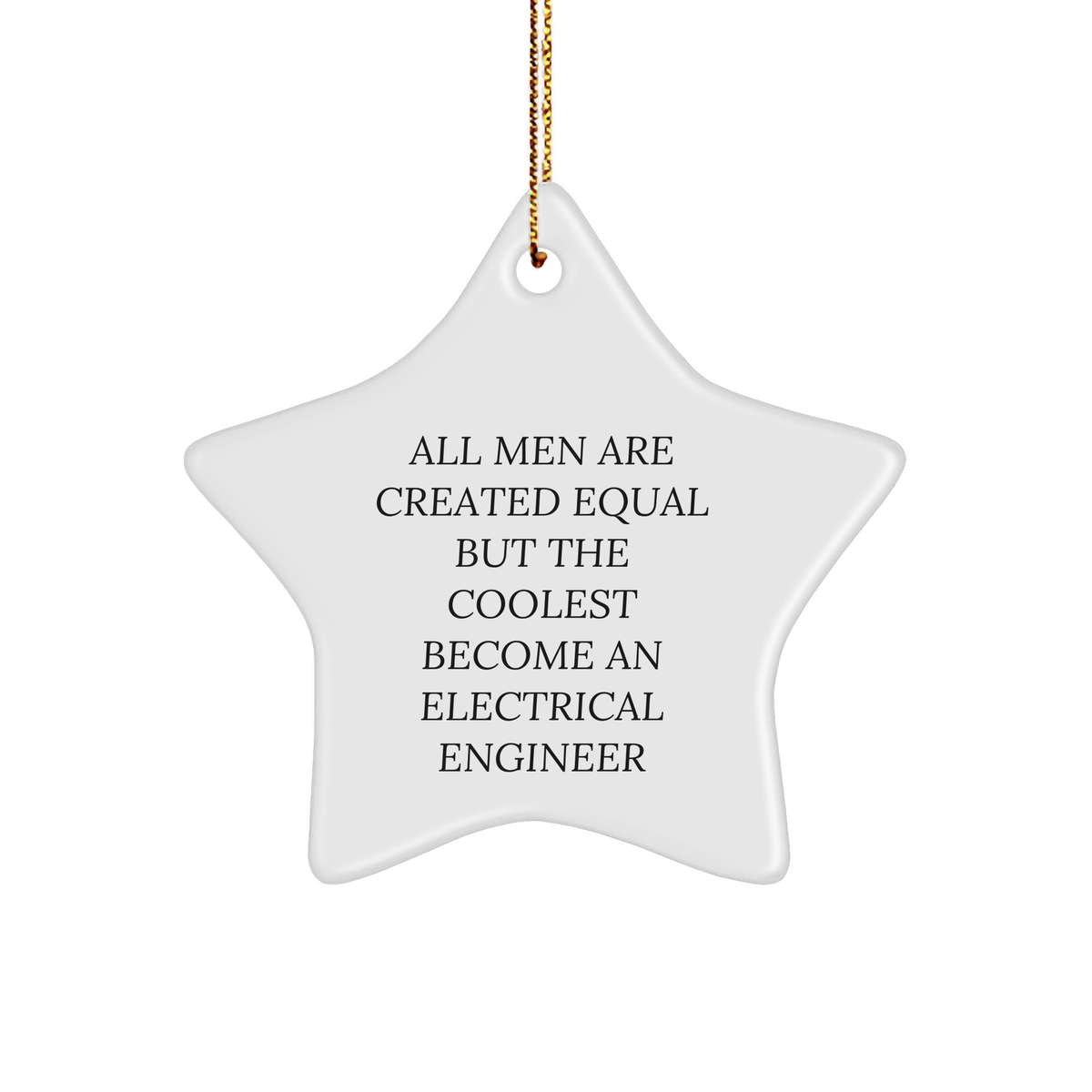 Gifts from Men - Funny Electrical Engineer Quote Star Ornament, Perfect for Electrical Engineer Christmas Unique Gifts - Image 1