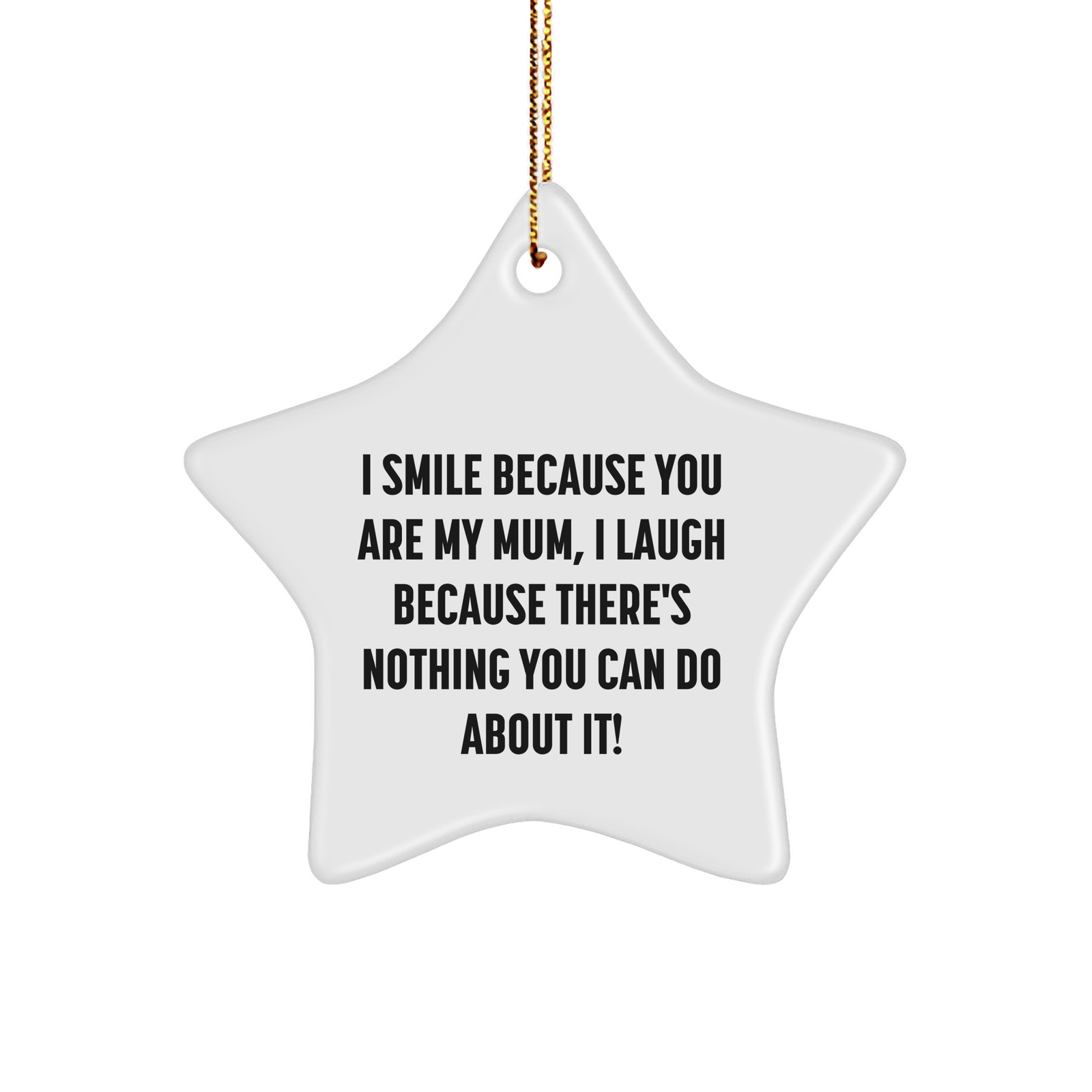 Funny Mum Gifts from Family - I Smile Because You Are My Mum, Star Ornament for Christmas - Image 1