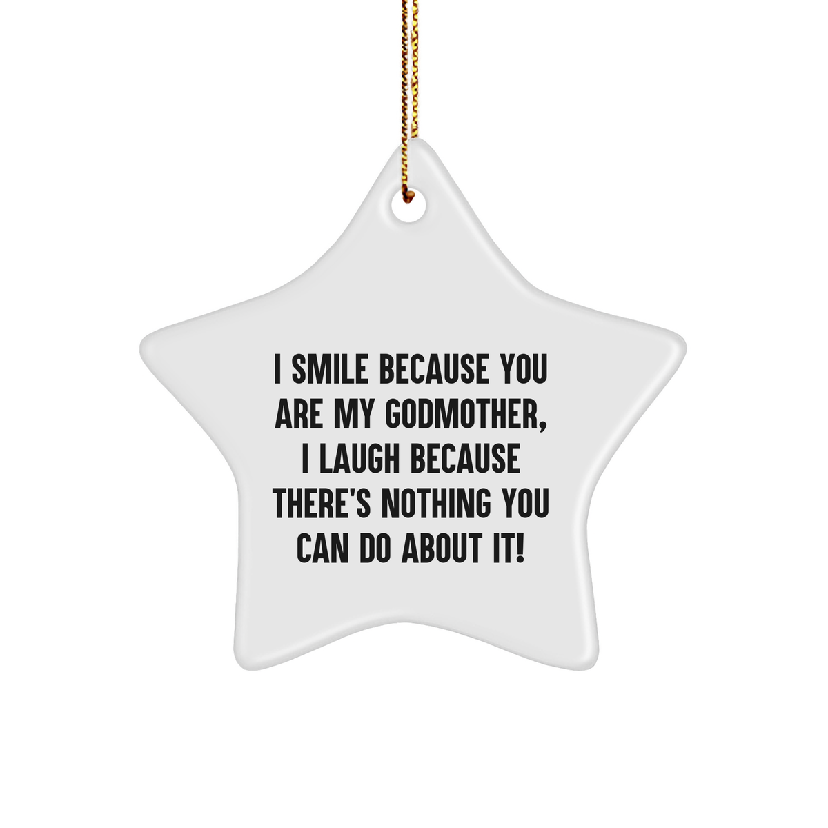 Funny Godmother Gifts from Friends, I Smile Because You Are My Godmother, Star Ornament for Christmas - Image 1