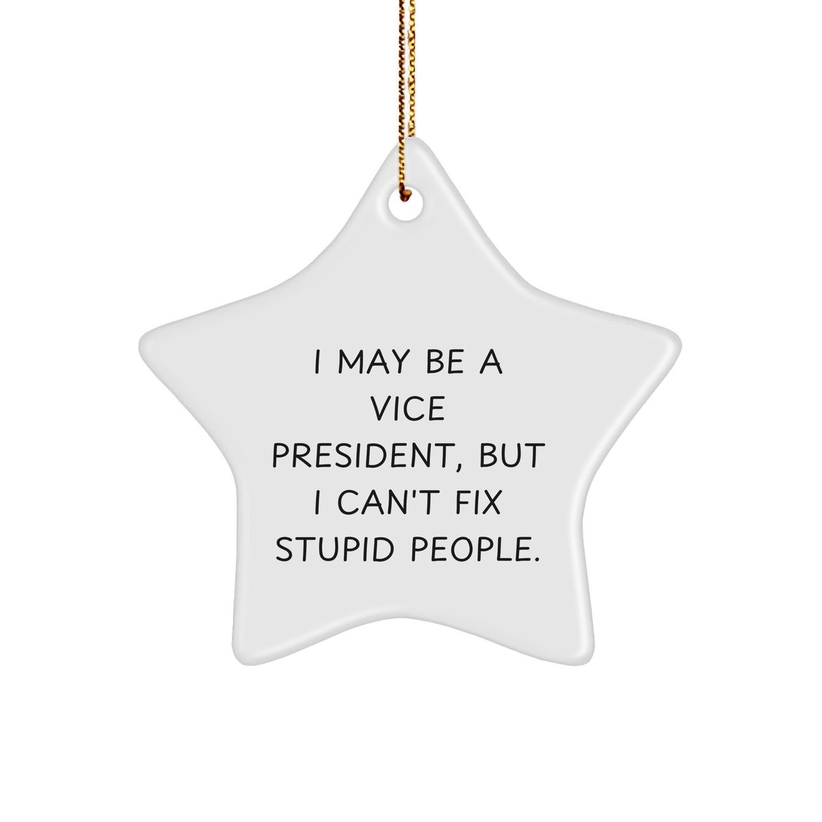Funny Vice President Gifts - &#39;I May Be A Vice President, But&#39; Star Ornament for Men, Women, Friends, or Family - Christmas Unique Gifts from Coworkers, Friends, or Family - Image 1
