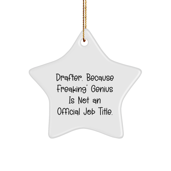 Drafter Gifts from Friends, 'Funny' Star Ornament for Christmas, Star Shaped MDF with High Gloss Finish, Gifts for Men, Women, or Coworkers - Image 1