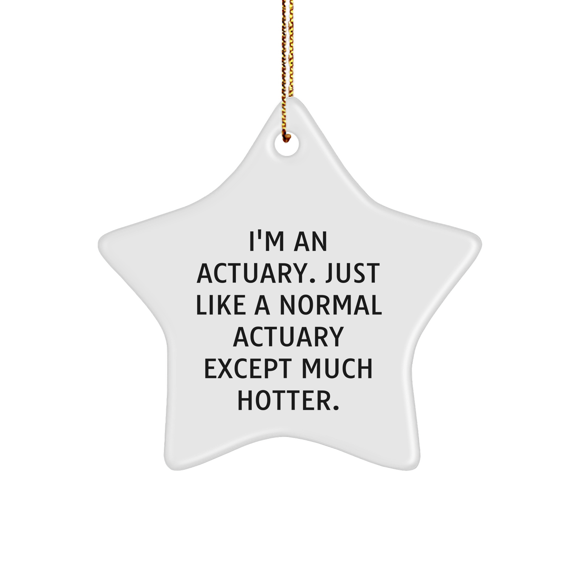 Actuary Gifts for Men - Funny Star Ornament 'I'm An Actuary' - Christmas Unique Gifts from Friends - Image 1