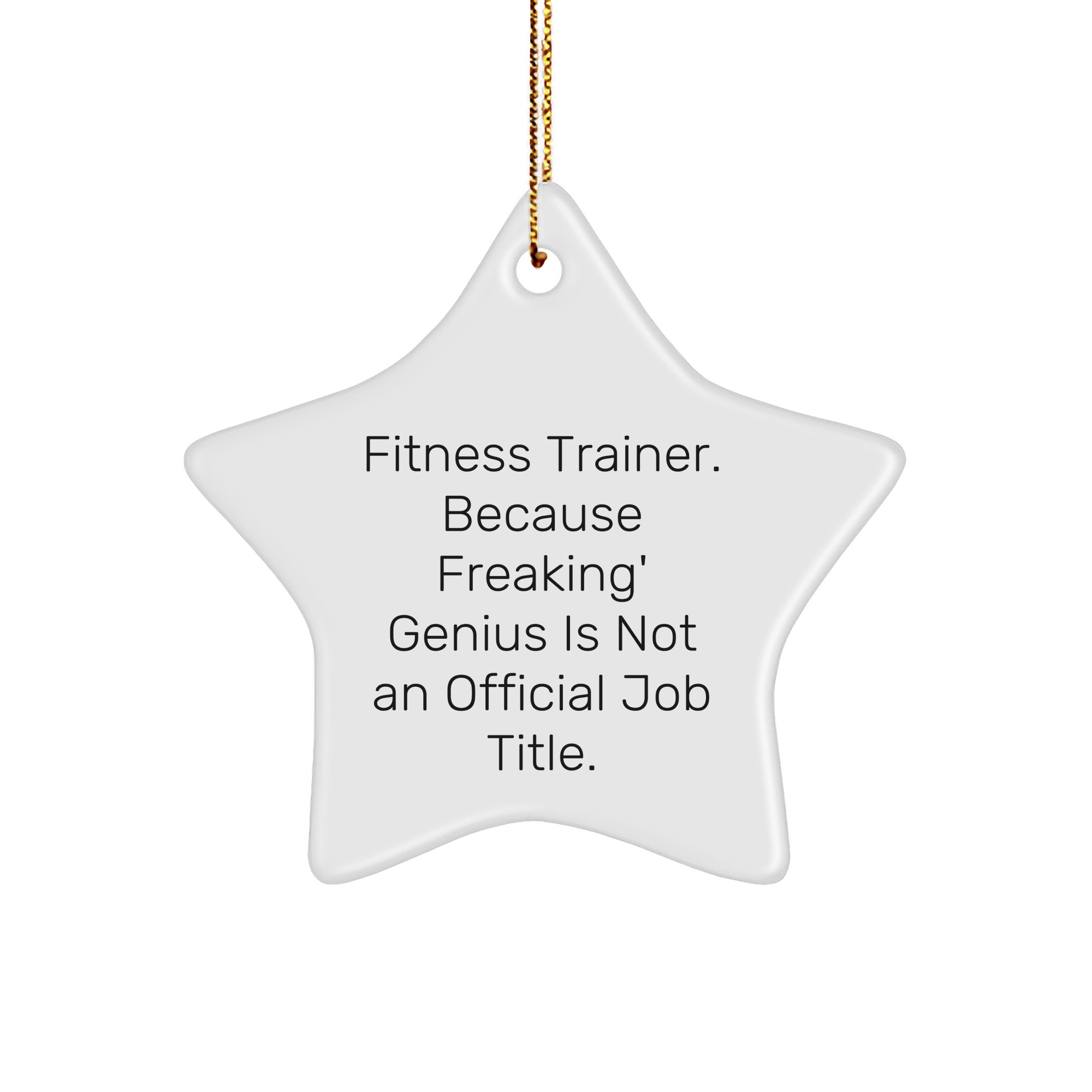 Fitness Trainer Star Ornament, Funny Gift from Friends for Christmas, Because Freaking' genius Is Not An Official Job Title., Gifts for Men, Women, Family - Image 1