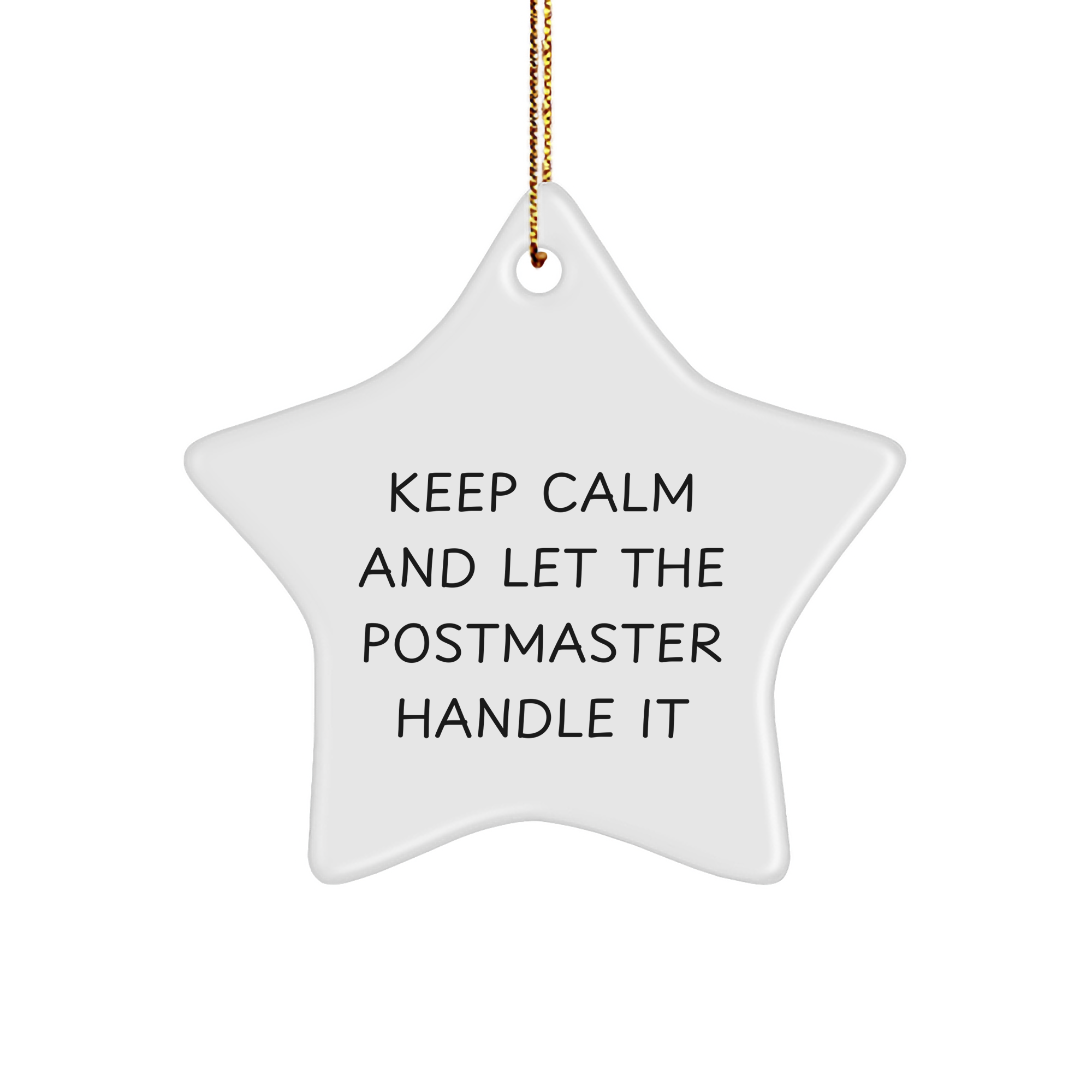 Keep Calm and Let the Postmaster Handle It, Postmaster Gifts for Christmas, Star Ornament, Funny Quote - Image 1