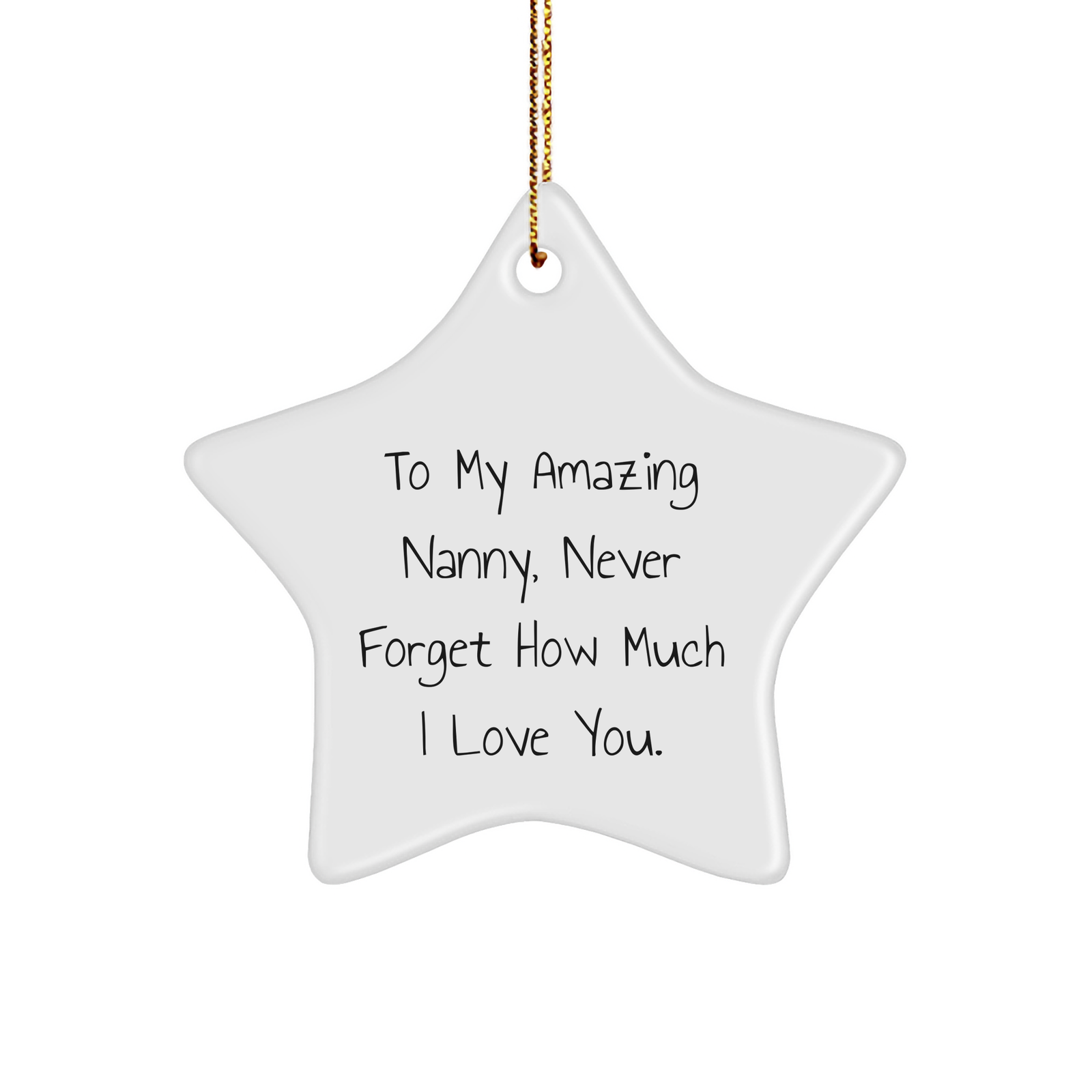To My Amazing Nanny, Lovely Gifts from Family to Our Devoted Nanny, Christmas Star Ornament, Never Forget How Much We Love You., Special Nanny Gifts - Image 1