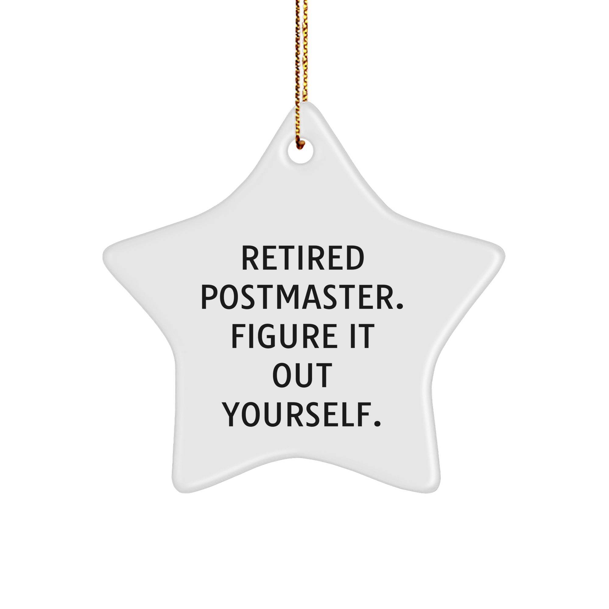 Funny Postmaster Gifts, Retired Postmaster Quote Star Ornament, Gifts from Men to Friends, for Postmaster's Home Office, Christmas Unique Gifts - Image 1