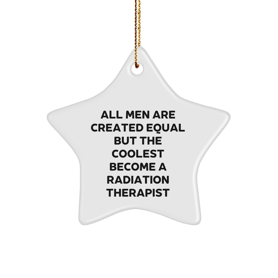 Funny Radiation Therapist Gifts for Men, Star Ornament with Quote - Gifts from Friends, Unique Christmas Unique Gifts for Radiation Therapist, Radiation Therapist Ornament with Humor - Image 1