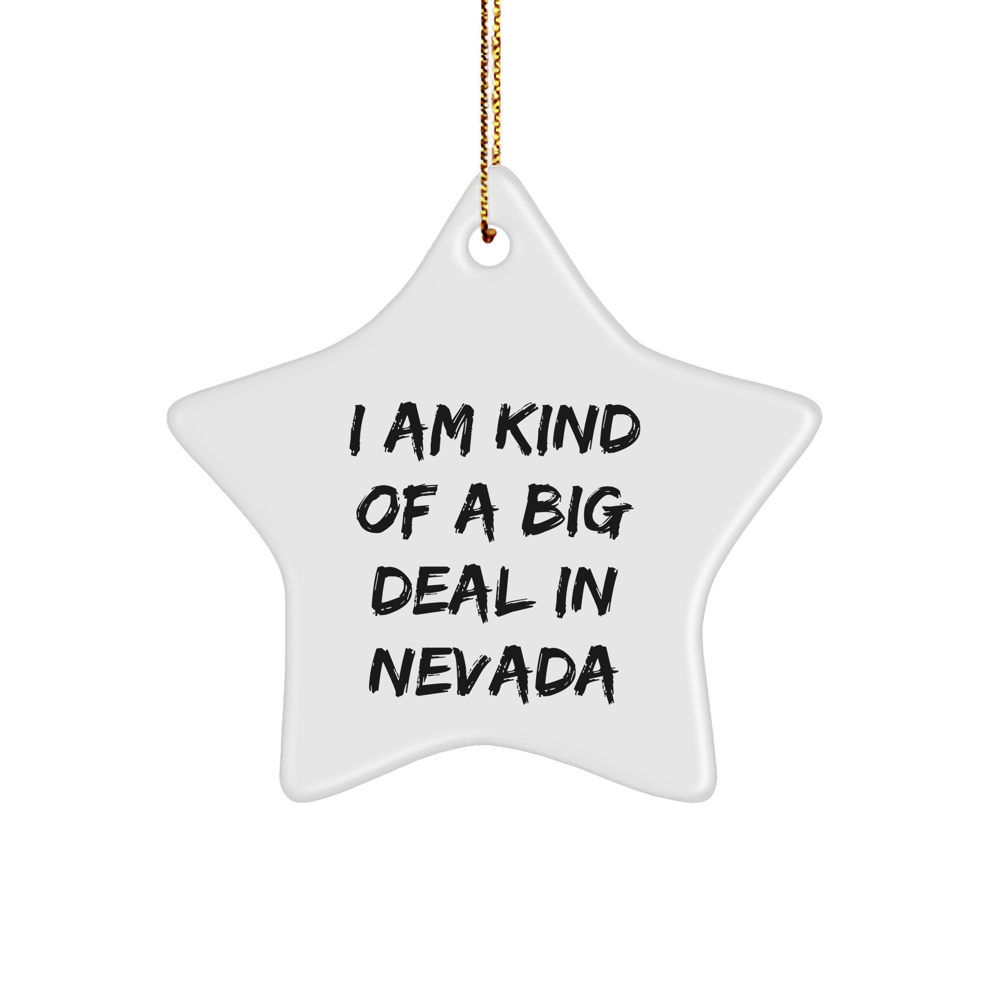 Funny Nevada Star Ornament, 'I Am Kind Of A Prime Selection In Nevada', Gifts from Family to Friends, Perfect Christmas Unique Gift for Nevada Enthusiasts, Star Shaped Decorations - Image 1