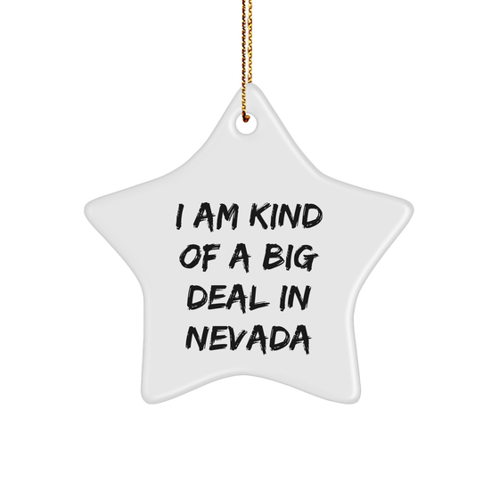 Funny Nevada Star Ornament, 'I Am Kind Of A Prime Selection In Nevada', Gifts from Family to Friends, Perfect Christmas Unique Gift for Nevada Enthusiasts, Star Shaped Decorations - Image 1