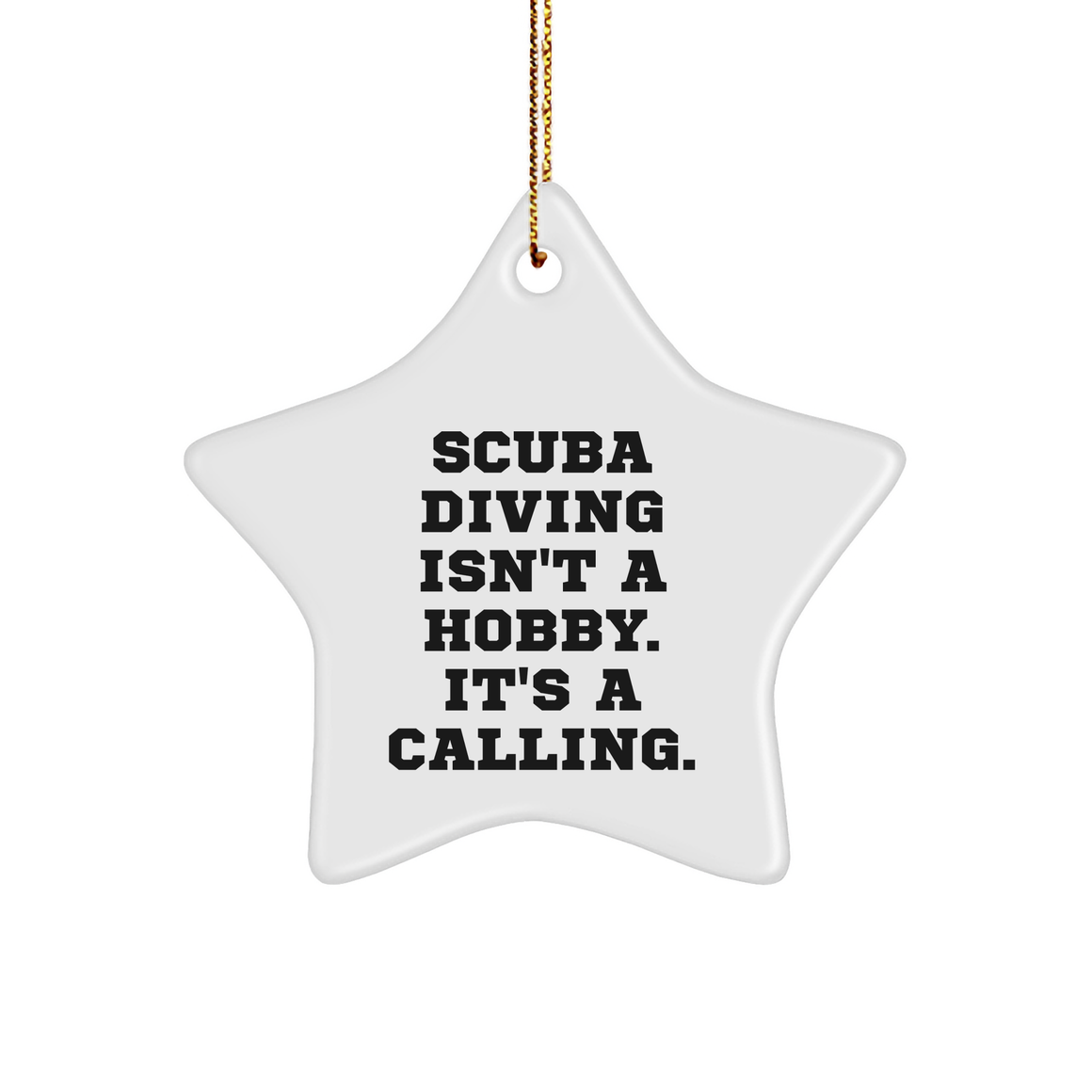 Scuba Diving Magic, Star Ornament for Scuba Diving Enthusiasts, Gifts from Friends for Scuba Diving Lovers, Scuba Diving Isn't A Hobby. It's A Calling., Christmas Unique Gifts - Image 1