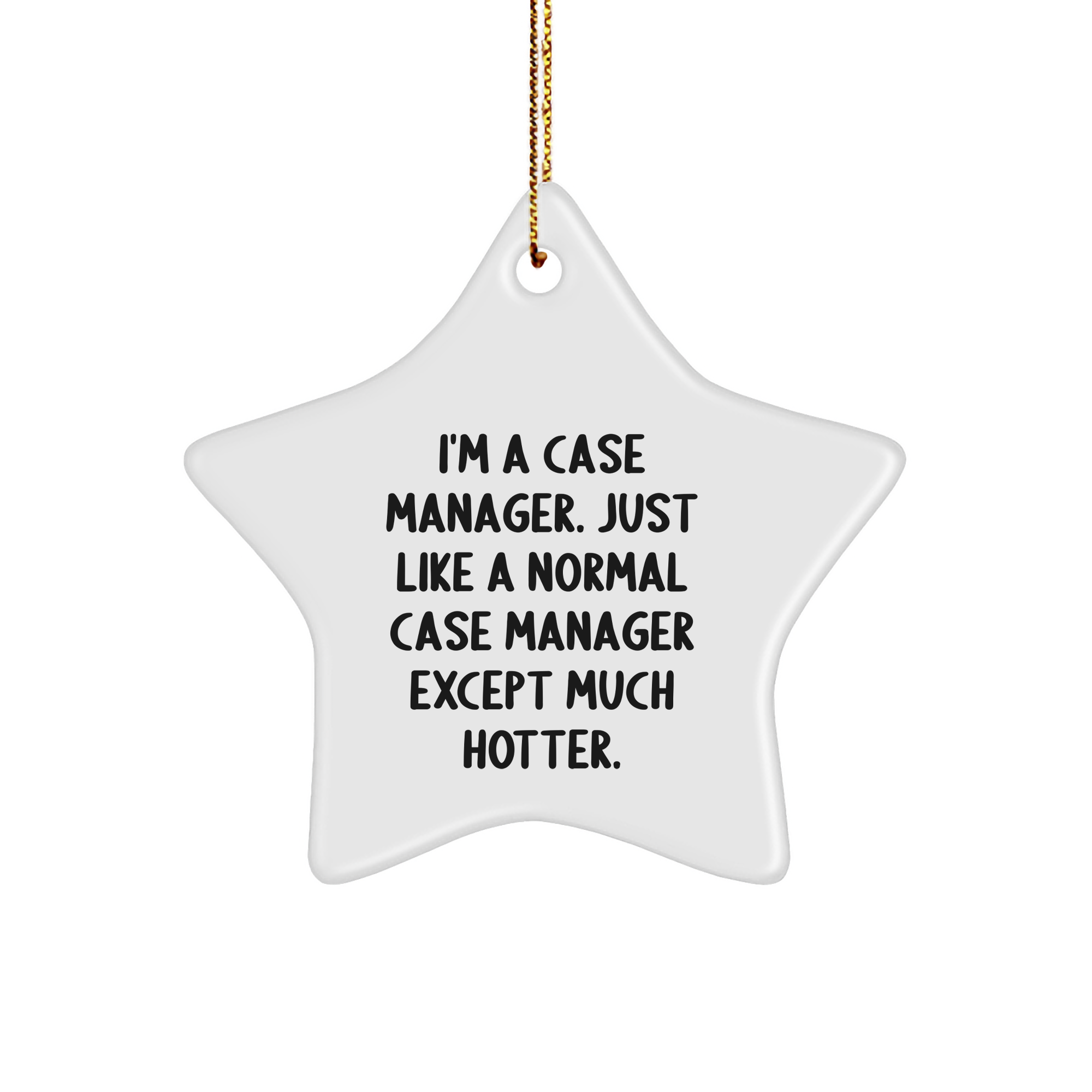 Funny Case Manager Gifts, Star Ornament for Christmas, Inspirational Quote 'I'm A Case Manager' - Gifts from Coworkers to Case Manager Friends - Unique Case Manager Gifts - Image 1