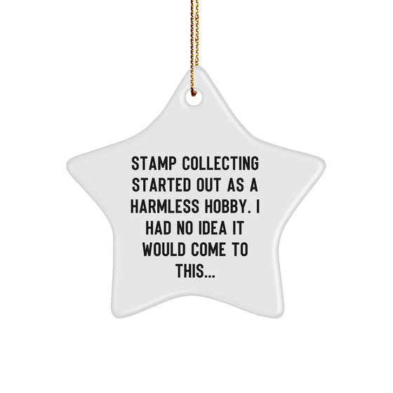 Stamp Collecting Gifts from Family, Friends or Coworkers - Star Ornament with Funny Quote - Christmas Unique Gifts for Stamp Collecting Enthusiasts - Image 1