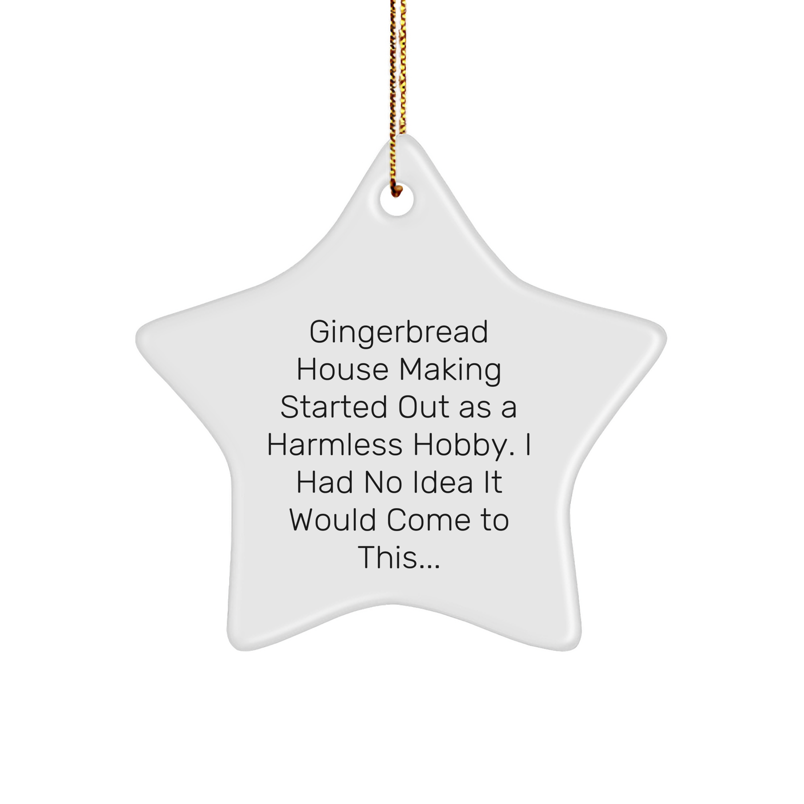 Gingerbread House Making Fun Gifts for Christmas: Star Ornament with Humorous Touch from Gingerbread House Making Hobbyist to Friends and Family - Image 1
