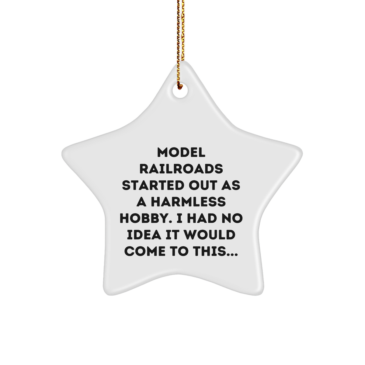 Model Railroads Star Ornament, Funny Quote, Christmas Unique Gifts from Men to Family and Friends - Image 1