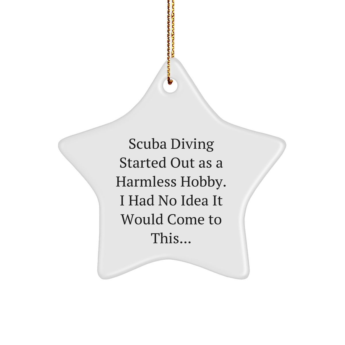 Scuba Diving Gifts from Friends - Scuba Diving Star Ornament, Funny Quote Christmas Unique Gift for Men, Women, or Family - Image 1