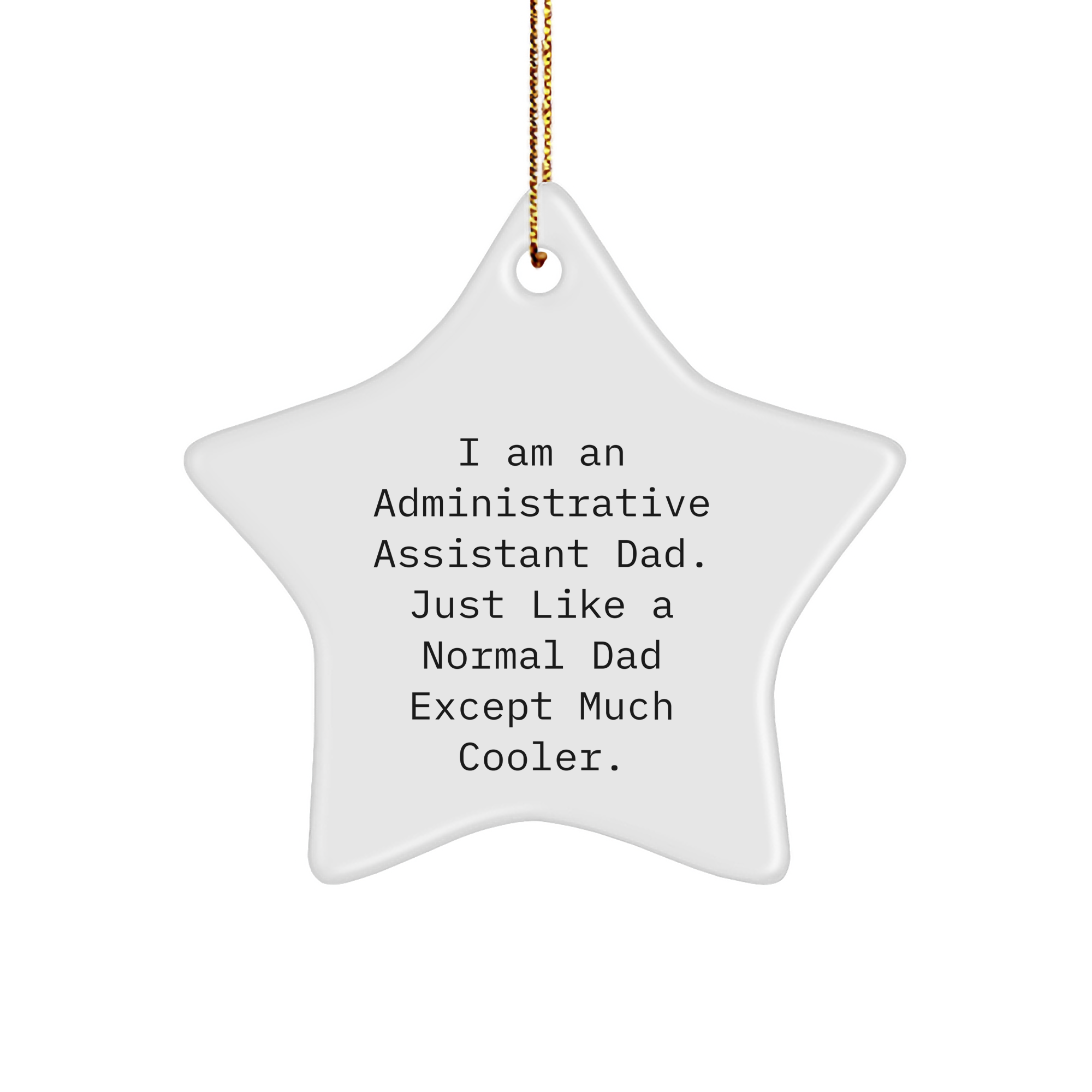 Administrative Assistant Dad Gifts: Funny Star Ornament for Christmas - Unique Gifts for Administrative Assistants, Perfect for the Office or Home, from the Cool Dad to the Awesome Staff - Image 1