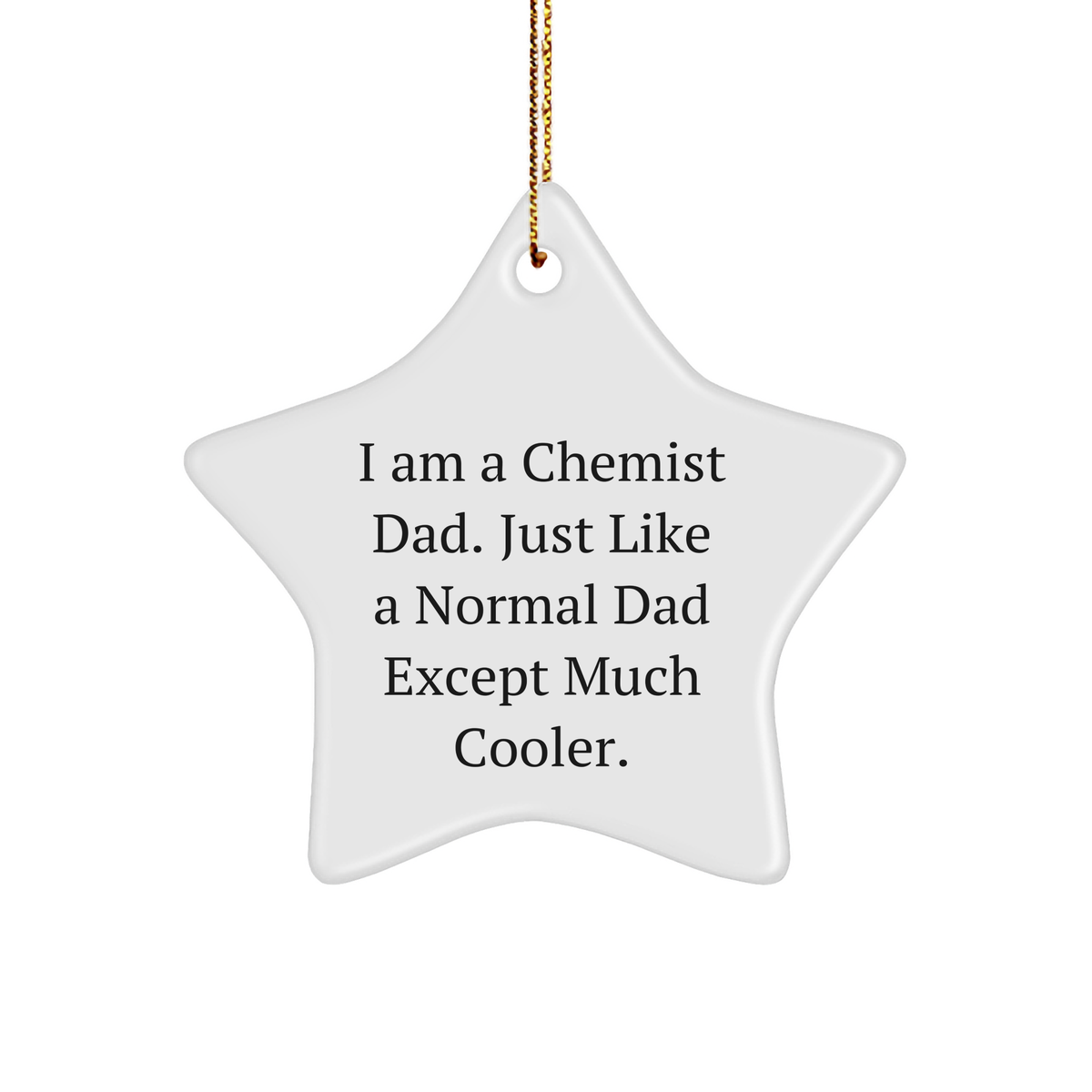 Chemist Gifts for Men, Christmas Unique Star Ornament from Chemist Dad, Funny White Star Shaped MDF Ornament - Image 1
