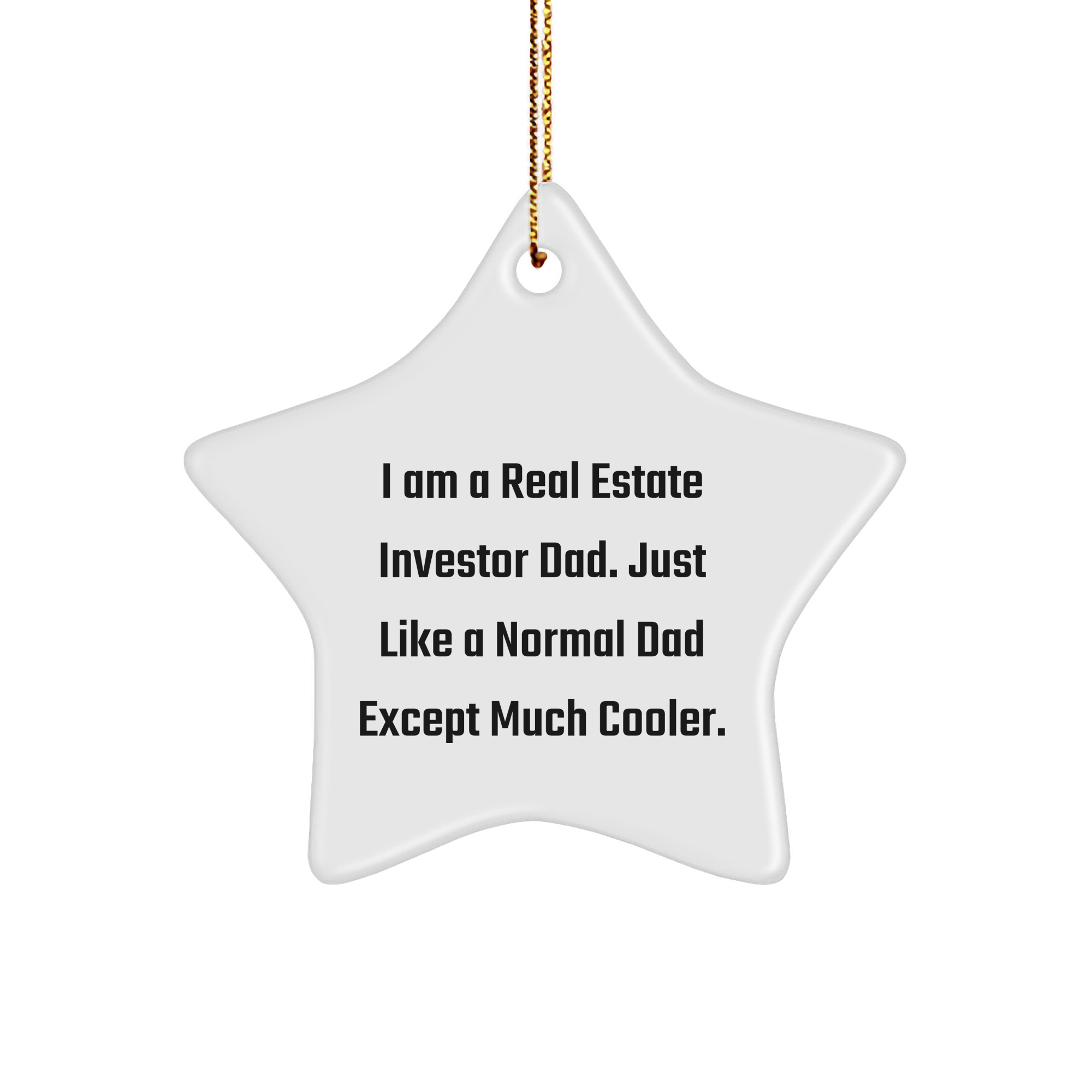 Funny Real Estate Investor Dad Gifts - Star Ornament for Christmas from Dad to Real Estate Investor Son or Friend - Image 1