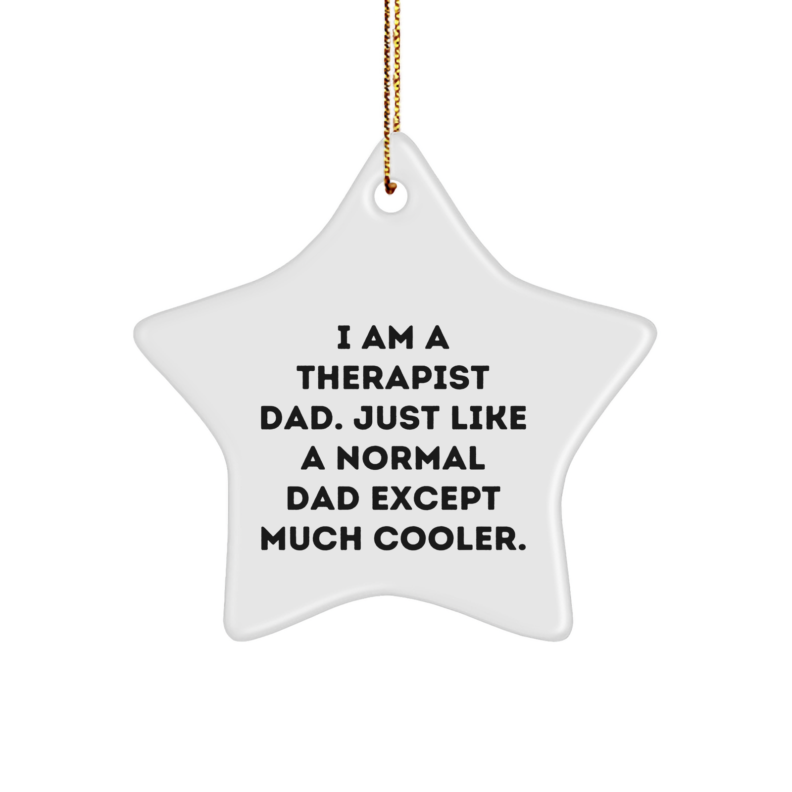 Gifts from Men, 'I Am A Therapist Dad' Star Ornament, Therapist Unique Gifts, Christmas Decorations, Therapist Dad Gifts, Star Ornament for Therapist, Funny Therapist Gifts, Therapist Gift Ideas - Image 1