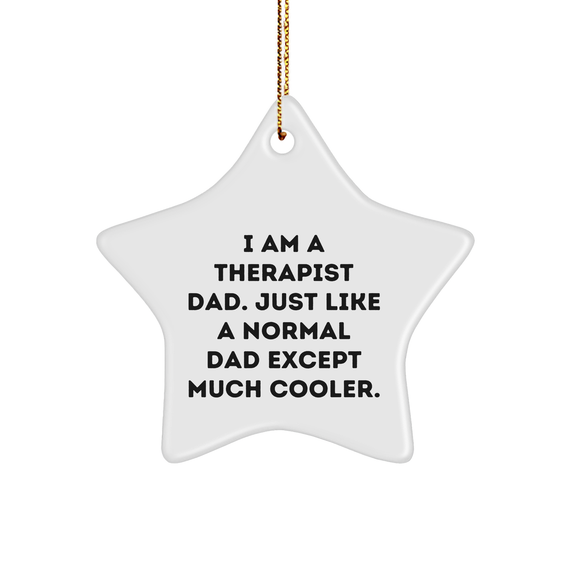 Gifts from Men, 'I Am A Therapist Dad' Star Ornament, Therapist Unique Gifts, Christmas Decorations, Therapist Dad Gifts, Star Ornament for Therapist, Funny Therapist Gifts, Therapist Gift Ideas - Image 1