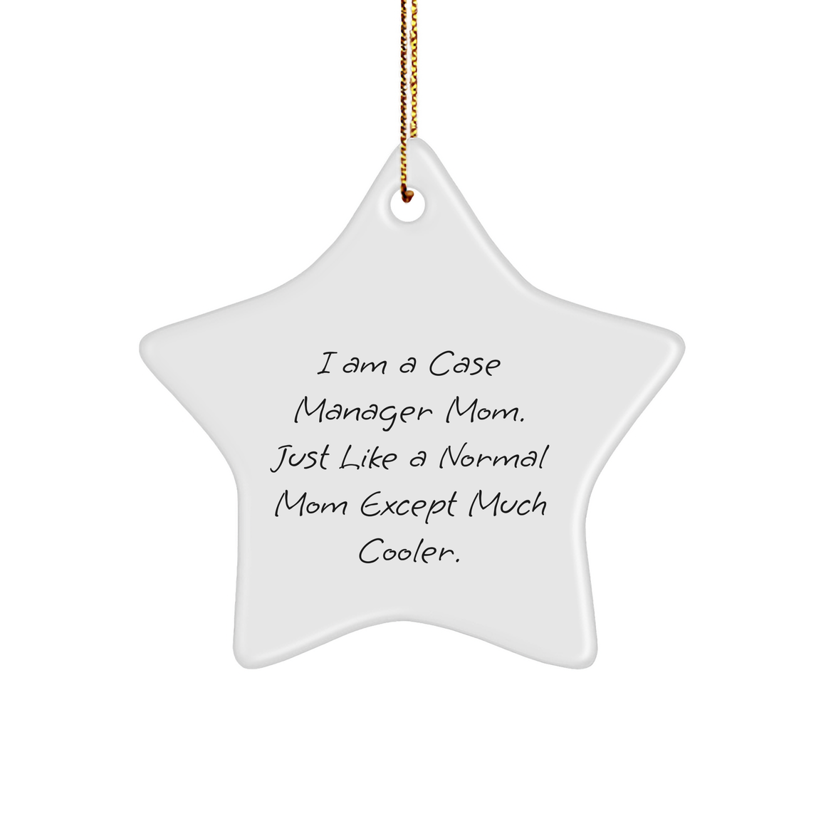Gifts from Case Manager Mom, Just Like a Normal Mom Except Much Cooler, Star Ornament, Perfect for Christmas, Gifts for Case Manager - Image 1