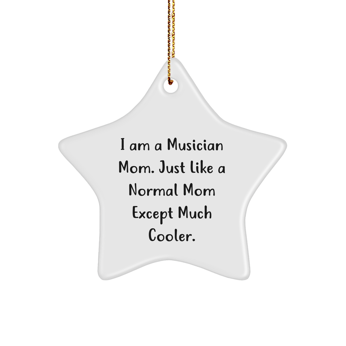 Musician Star Ornament Gifts from Mom to Musician Friends, &#39;I Am A Musician Mom&#39; Funny White Star-Shaped Ornament for Christmas - Image 1
