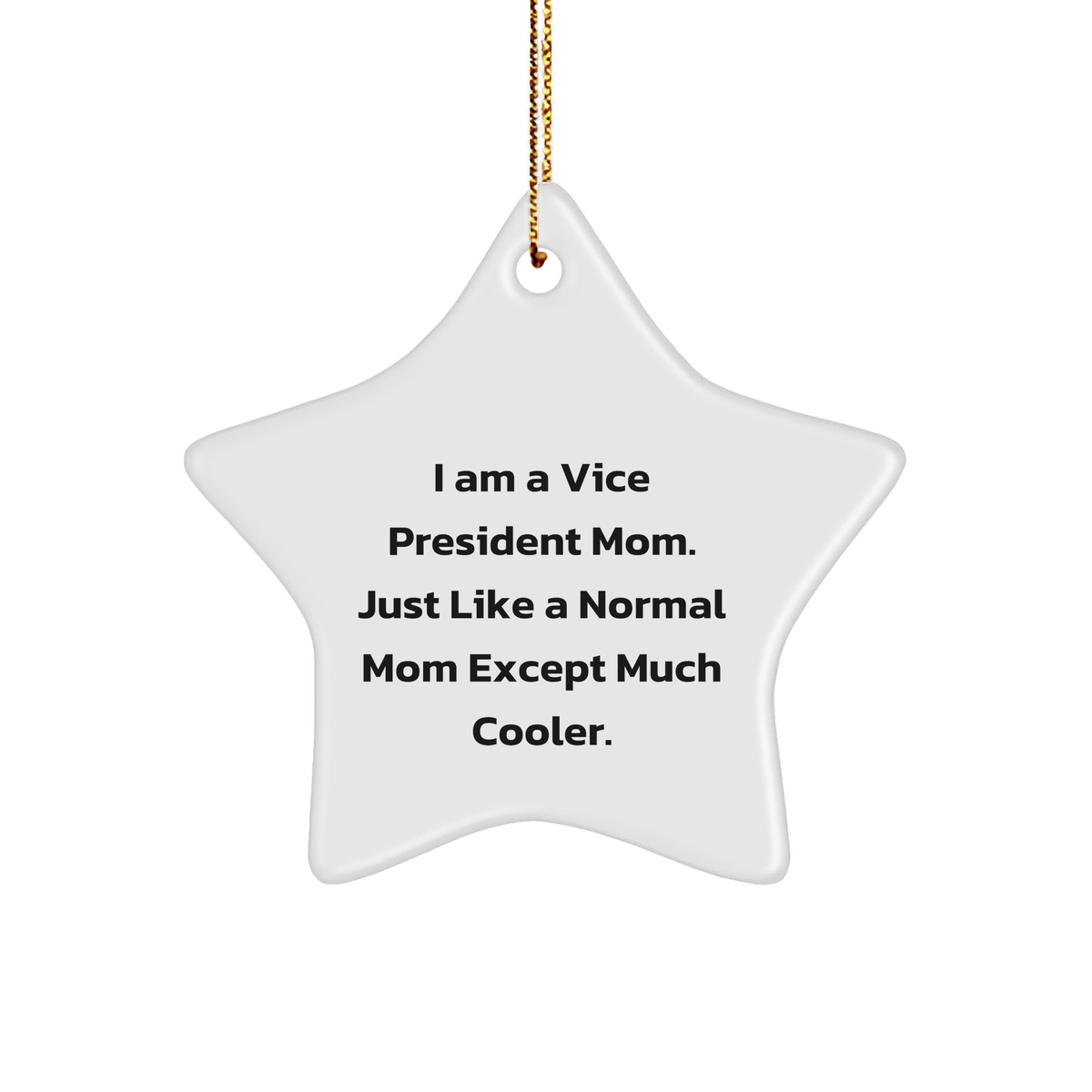 Vice President Mom Star Ornament, Funny Quote Gifts for Men, Women, Friends, and Family, Unique Christmas Unique Gifts from You - Image 1