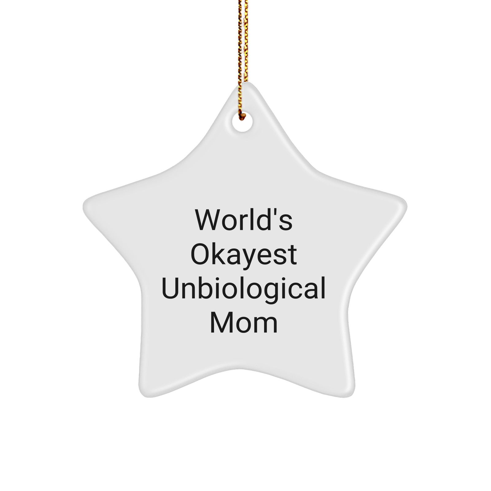 World's Okayest Unbiological Mom Star Ornament Gifts for Unbiological Mom Christmas Decoration, Funny Quote Unbiological Mom Unique Gifts from Friends Family Coworkers - Image 1