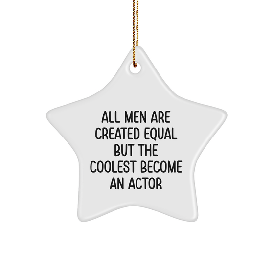 Actor Gifts, Fun Quote Star Ornament for Men, Women, or Coworkers, Christmas Unique Gifts from Friends or Family - Image 1