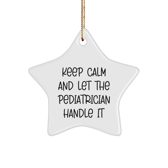 Keep Calm And Let The Pediatrician Handle It, Star Ornament Gifts from Family, Friends, Coworkers for Pediatrician, Christmas Unique Star Ornament, Pediatrician Gifts - Image 1