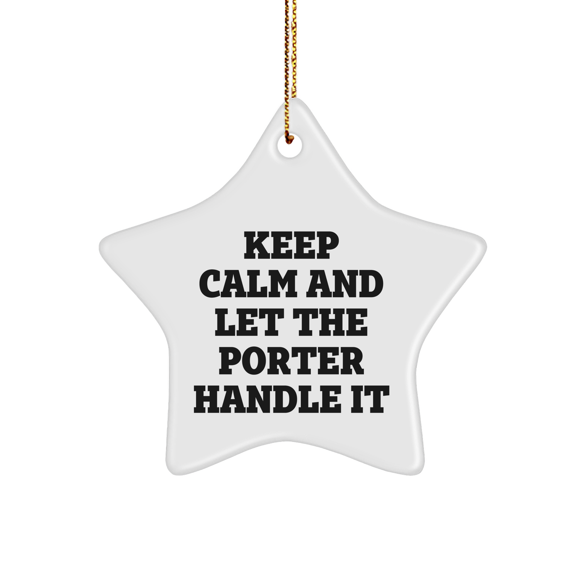 Porter, Let the Star Ornament Handle It, Funny Christmas Unique Gift from Men to Porter - Image 1