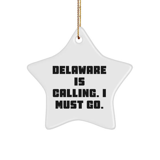 Delaware Star Ornament Gifts from Friends and Family for Christmas - Delaware Is Calling. I Must Go. - Image 1