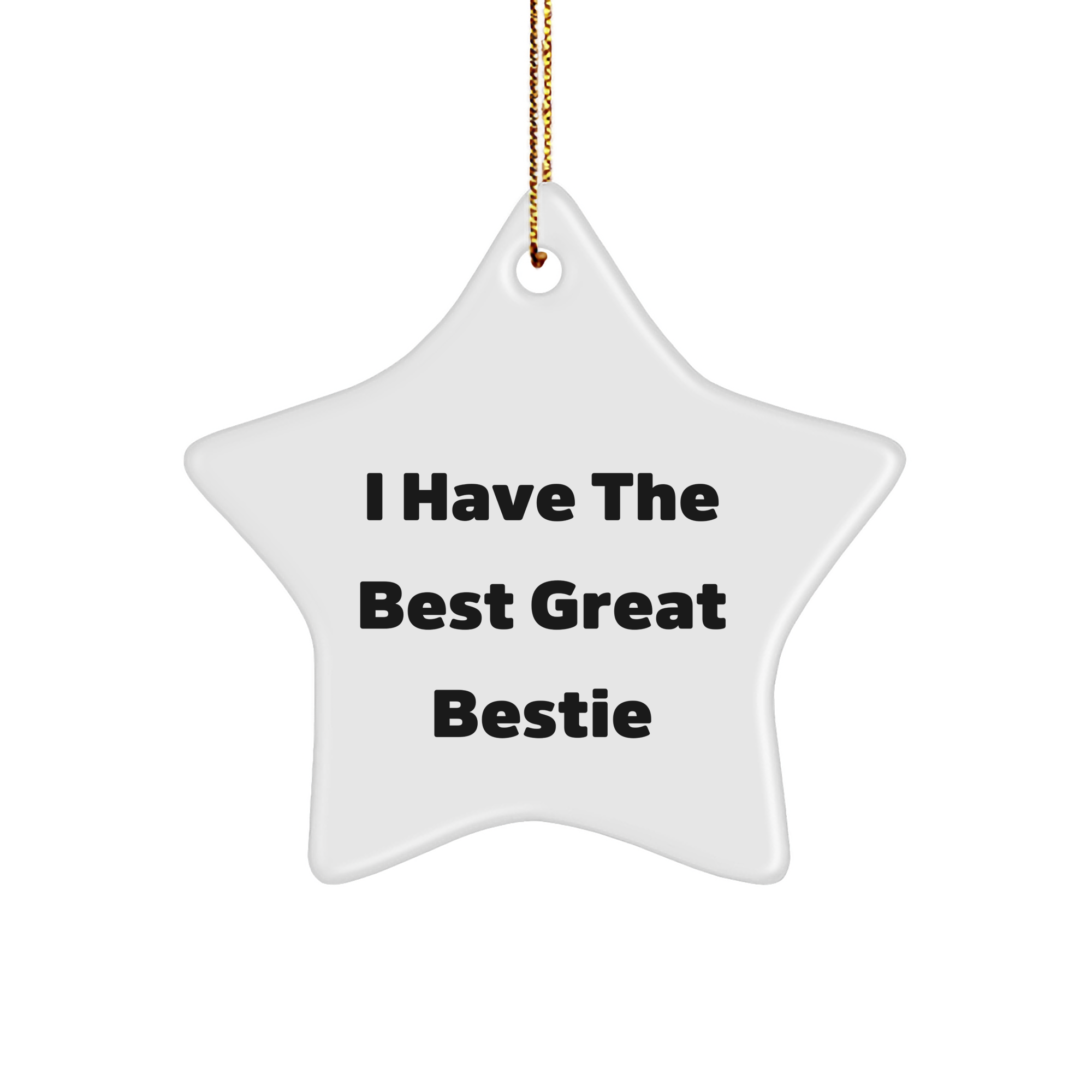 Funny Bestie Gifts from Men to Women for Christmas - 'I Have The Best Great Bestie' Star Ornament, Bestie Star Ornament, Bestie Gifts - Image 1