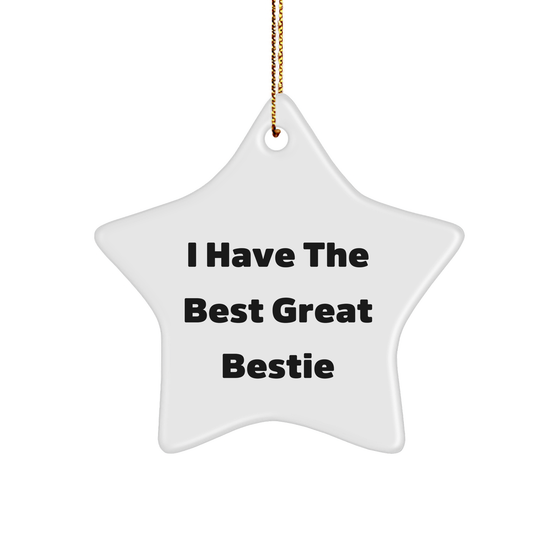 Funny Bestie Gifts from Men to Women for Christmas - 'I Have The Best Great Bestie' Star Ornament, Bestie Star Ornament, Bestie Gifts - Image 1